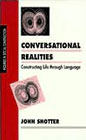 Conversational Realities: Constructing life through language.