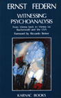 Witnessing Psychoanalysis: From Vienna back to Vienna via Buchenwald and the USA