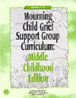 Grief Support Group Curriculum: Middle Childhood Edition: Grades 3-6