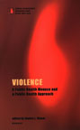 Violence: A Public Health Menace and a Public Health Approach