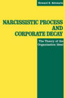 Narcissistic Process and Corporate Decay: The Theory of the Organization Ideal