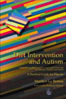 Diet intervention and Autism: Implementing the gluten free and casein free diet for Autistic children and adults - a practical guide for parents