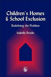 Children's Homes and School Exclusion: Redefining the Problem