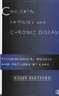 Children, families and chronic disease: Psychological models and methods of care