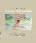 Life Paints Its Own Span: On the Significance of Spontaneous Paintings by Severely Ill Children