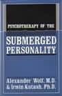 Psychotherapy of the Submerged Personality