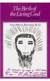 Birth of the Living God: A Psychoanalytic Study
