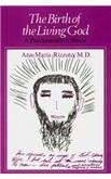 Birth of the Living God: A Psychoanalytic Study