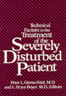 Technical Factors in the Treatment of the Severely Disturbed Patient