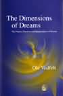 The Dimensions of Dreams: The Nature, Function and Interpretation of Dreams