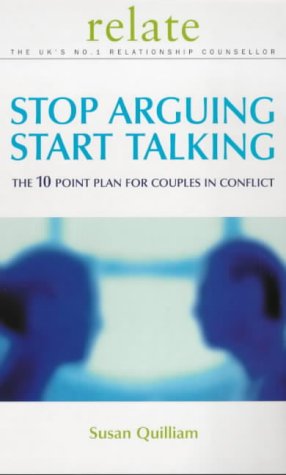Stop Arguing, Start Talking: The 10 Point Plan for Couples in Conflict: The Relate Guide
