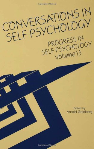 Conversations in Self Psychology: Progress in Self Psychology: Vol. 13