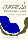 Developments in Short-Term Care: Breaks and Opportunities