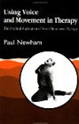 Using Voice and Movement in Therapy: The Practical Application of Voice Movement Therapy