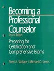Becoming a Professional Counselor: Preparing for Certification and Comprehensive Exams
