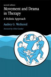 Movement and Drama in Therapy: A Holistic Approach