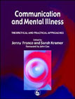 Communication and mental illness: Theoretical and practical approches