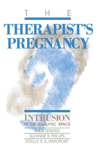 The Therapist's Pregnancy: Intrusion in the Analytic Space