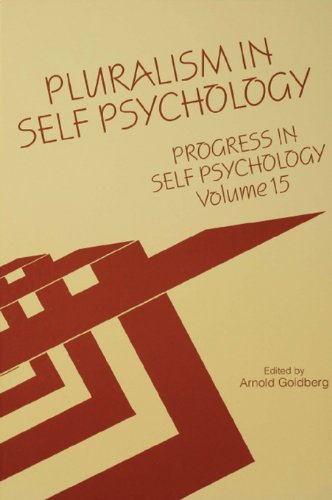 Pluralism in Self Psychology: Progress in Self Psychology: Vol. 15