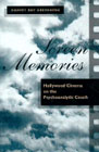 Screen memories: Hollywood cinema on the psychoanalytic couch