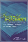 Feminist engagements: Reading, resisting, and revisioning male theorists in education and cultural studies