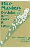 Dire Mastery: Discipleship from Freud to Lacan