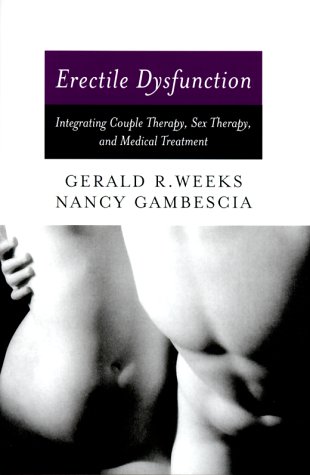 Erectile Dysfunction: Integrating Couple Therapy, Sex Therapy, and Medical Treatment