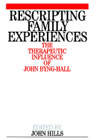 Rescripting Family Experiences: The Therapeutic Influence of John Byng-Hall