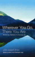 Wherever You Go, There You are
