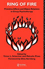 Ring of Fire: Primitive Affects and Object Relations in Group Psychotherapy