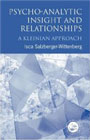 Psycho-Analytic Insight and Relationships: A Kleinian Approach