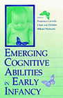 Emerging cognitive abilities in early infancy: 