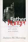 Father Hunger: Explorations with Adults and Children