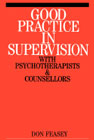 Good practice in supervision with psychotherapists and counsellors