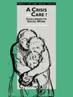 A crisis in care: Challenges to social work