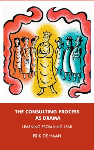 The Consulting Process as Drama: Learning from King Lear
