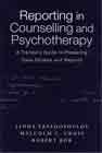 Reporting in Counselling and Psychotherapy: A Trainee's Guide to Preparing Case Studies and Reports.