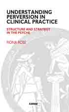 Understanding Perversion in Clinical Practice: Structure and Strategy in the Psyche