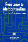 Resistance to Multiculturalism: Issues and Interventions