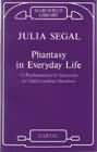 Phantasy in Everyday Life: A Psychoanalytic Approach to Understanding Ourselves