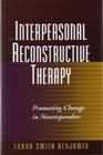 Interpersonal Reconstructive Therapy: Promoting Change in Nonresponders