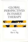 Global Perspectives in Family Therapy: Development, Practice, Trends