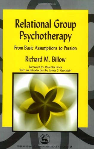 Relational Group Psychotherapy: From Basic Assumptions to Passion