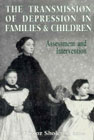 The Transmission of Depression in Families and Children