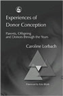 Experiences of Donor Conception Parents, Offspring and Donors Through the Years