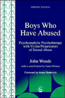 Boys who have Abused: Psychoanalytic Psychotherapy with Victim/Perpetrators of Sexual Abuse