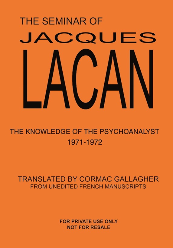 The Seminar of Jacques Lacan: The Knowledge of the Psychoanalyst 1971-1972