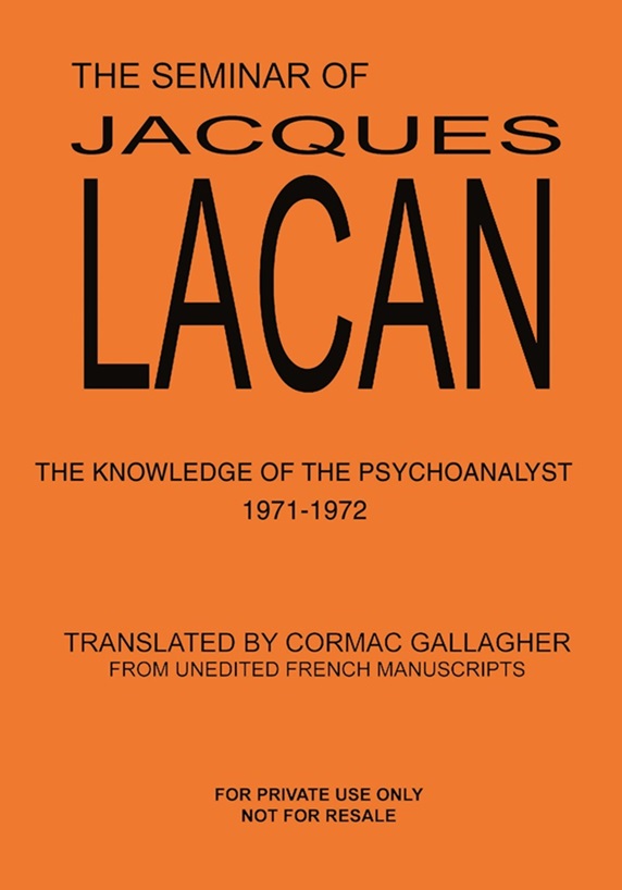 The Seminar of Jacques Lacan: The Knowledge of the Psychoanalyst 1971-1972