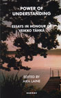 Power of Understanding: Essays in Honour of Veikko Tahka