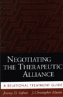 Negotiating the Therapeutic Alliance: A Relational Treatment Guide